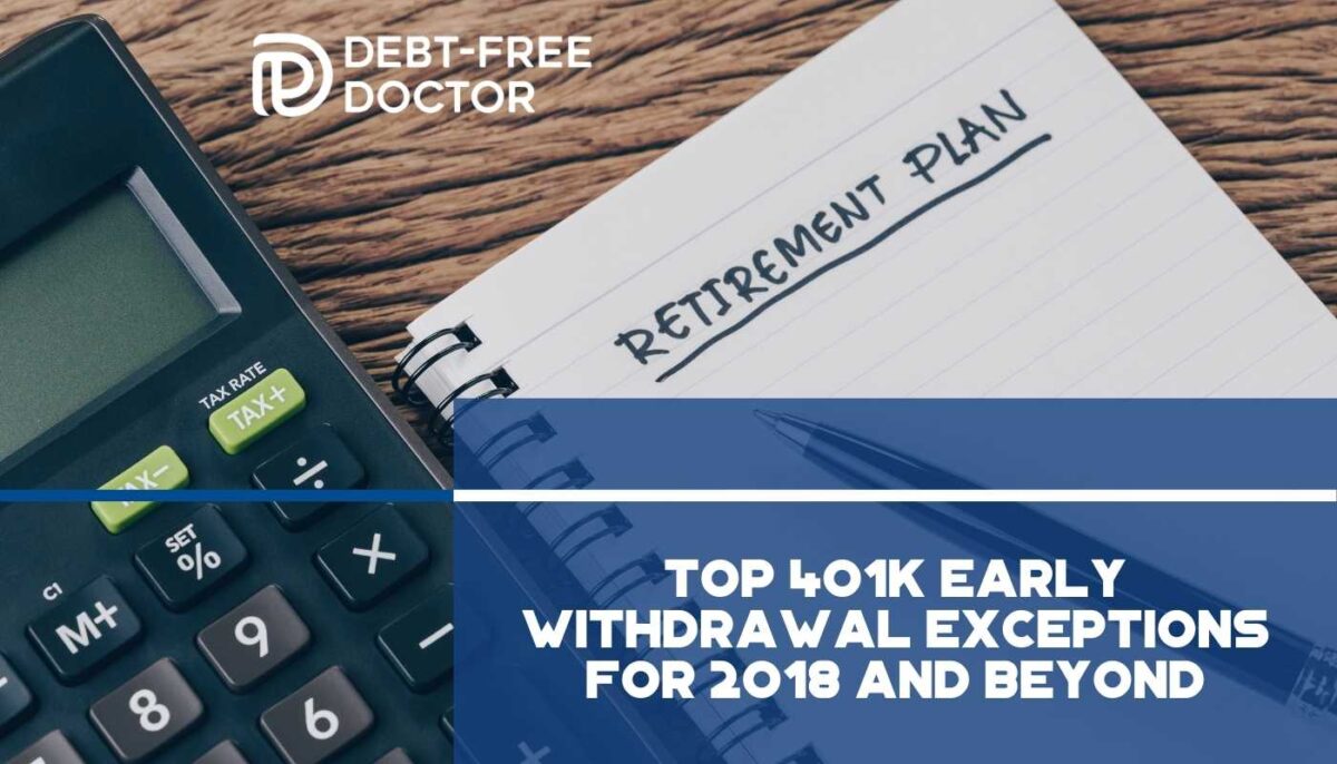 Top 401k Early Withdrawal Exceptions For 2021 And Beyond