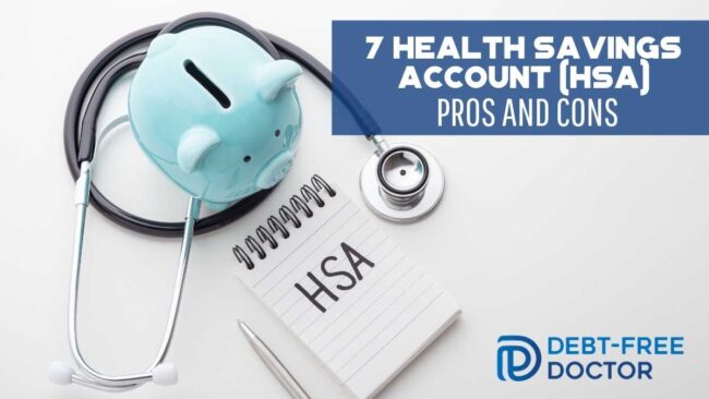 7 Health Savings Account Hsa Pros And Cons Debt Free Doctor